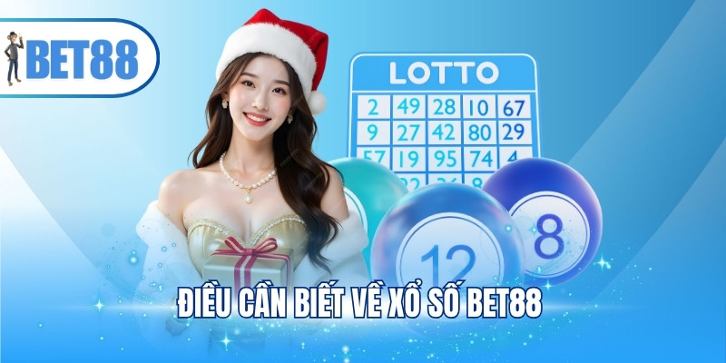 Điều cần biết về xổ số BET88